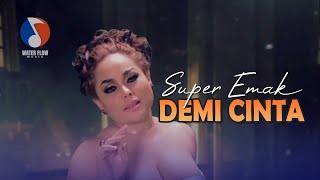 Download lagu DEMI CINTA - SUPER EMAK mp3