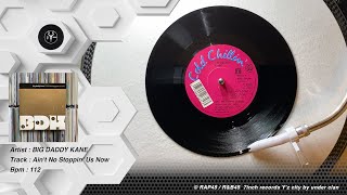 Big Daddy Kane ♪ Ain&#39;t No Stoppin&#39; Us Now