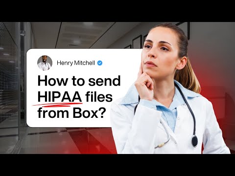 How to Securely Send HIPAA Files From Box?