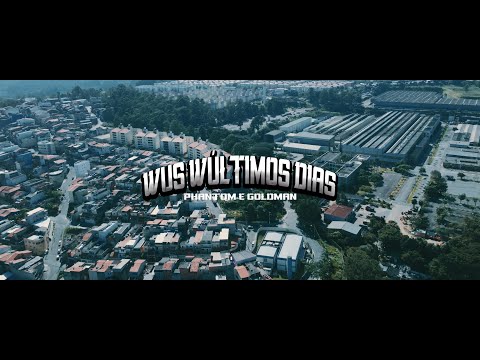 Phantom e Goldman - Wus Wúltimos Dias Part. DJ LD FLI (Official Video)