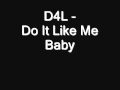 D4L - Do it like me Baby