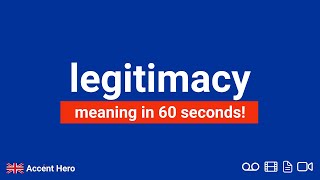 LEGITIMACY - Meaning and Pronunciation