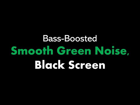 ???? Bass-Boosted Smooth Green Noise, Black Screen ????⬛ • Live 24/7 • No mid-roll ads