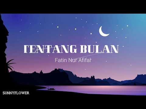 Tentang Bulan - Fatin Nur Afifah (Lirik)