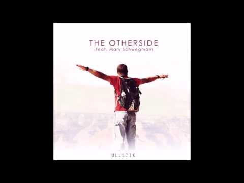 ULLLIIK - The Otherside (Feat Mary Schwegman)