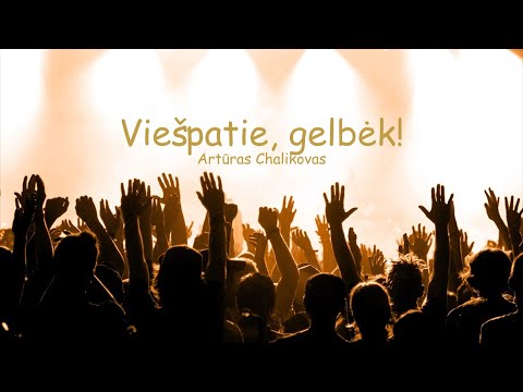 Viešpatie, gelbėk! (12 psalmė) - Artūras Chalikovas