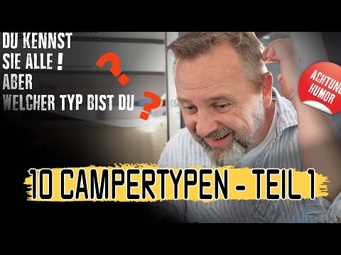 PART I - 10 Camper Types We Meet at Every Campsite