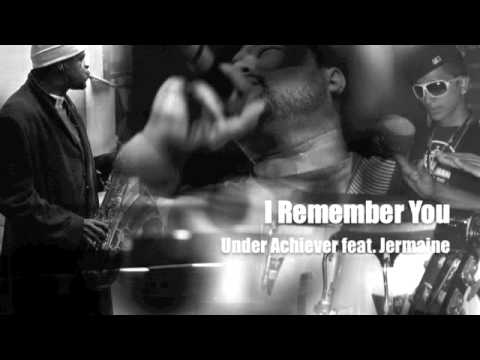 I Remember You - Under Achiever