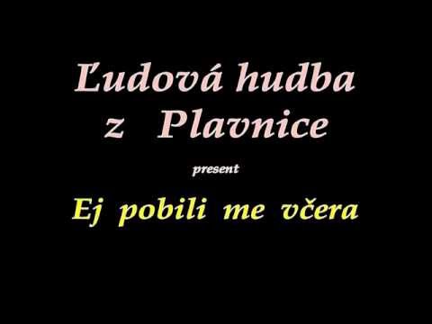 Ľudová hudba z Plavnice - Ej pobili me včera