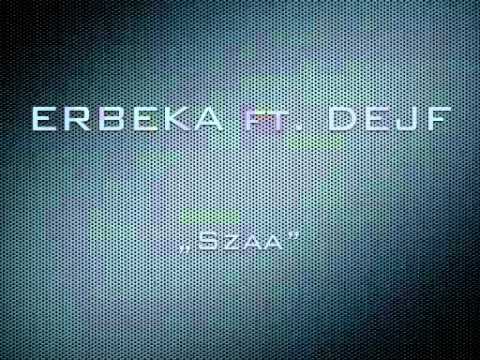 ERBEKA ft. DEJF - Szaa (cuts GMX)
