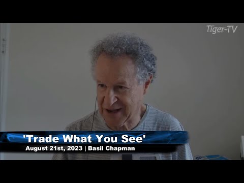 August 21st, Trade What You See with Basil Chapman on TFNN - 2023