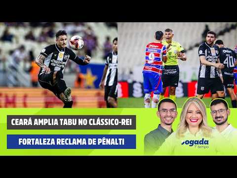 CEARÁ AMPLIA TABU NO CLÁSSICO-REI | FORTALEZA RECLAMA DE PÊNALTI | JOGADA 1º TEMPO 09/02/2026