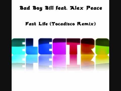 Bad Boy Bill feat. Alex Peace - Fast Life (Tocadisco Remix)