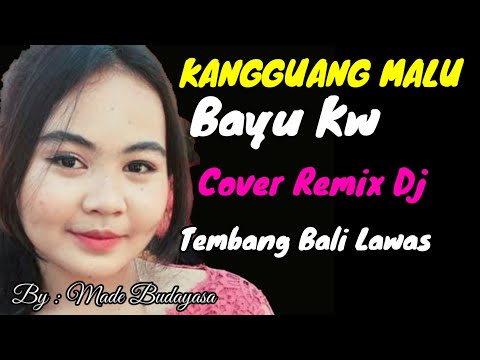 Kangguang Malu, Bayu Kw,, DJ Cover lirik