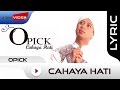 Opick - Cahaya Hati | Official Lyric Video Opick - Cahaya Hati | Official Lyric Video