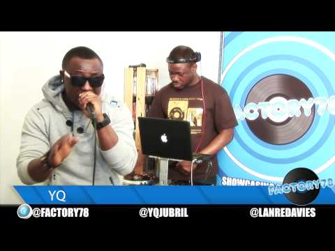 FACTORY78 - YQ Live in the factory with DjLanre  Freestyle session.