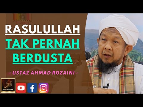 Ustaz Ahmad Rozaini - RASULULLAH TAK PERNAH BERDUSTA