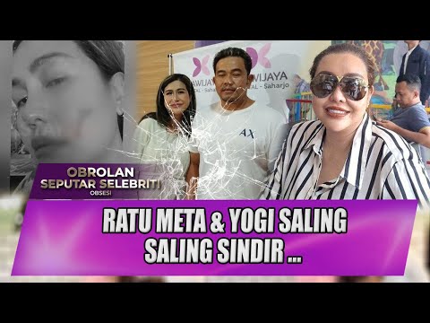 RATU META & YOGI SALING SINDIR DAN BERBALAS SERANGAN DI LUAR PENGADILAN!! - OBSESI