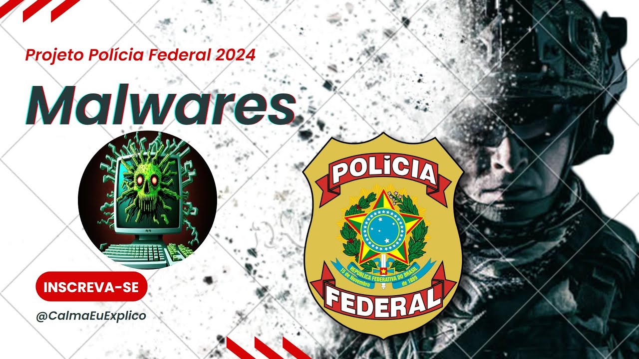 SEMPRE CAI - Malwares - Polícia Federal 2024