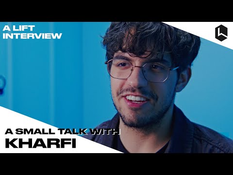 A small talk with KHARFI | A LIFT INTERVIEW