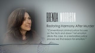 RESTORING HARMONY AFTER MURDER (BRENDA MORRISON INTERVIEW) AFTERMATH OF MURDER: SURVIVOR STORIES