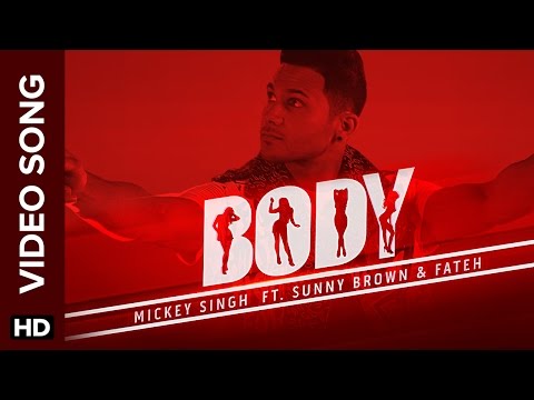 Body (Full Video Song) | Mickey Singh | Sunny Brown and Fateh Doe