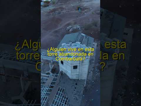 ¿Alguien vive aquí? 😱 Torre abandonada Combarbalá #chile #drone #coquimbo #turismochile