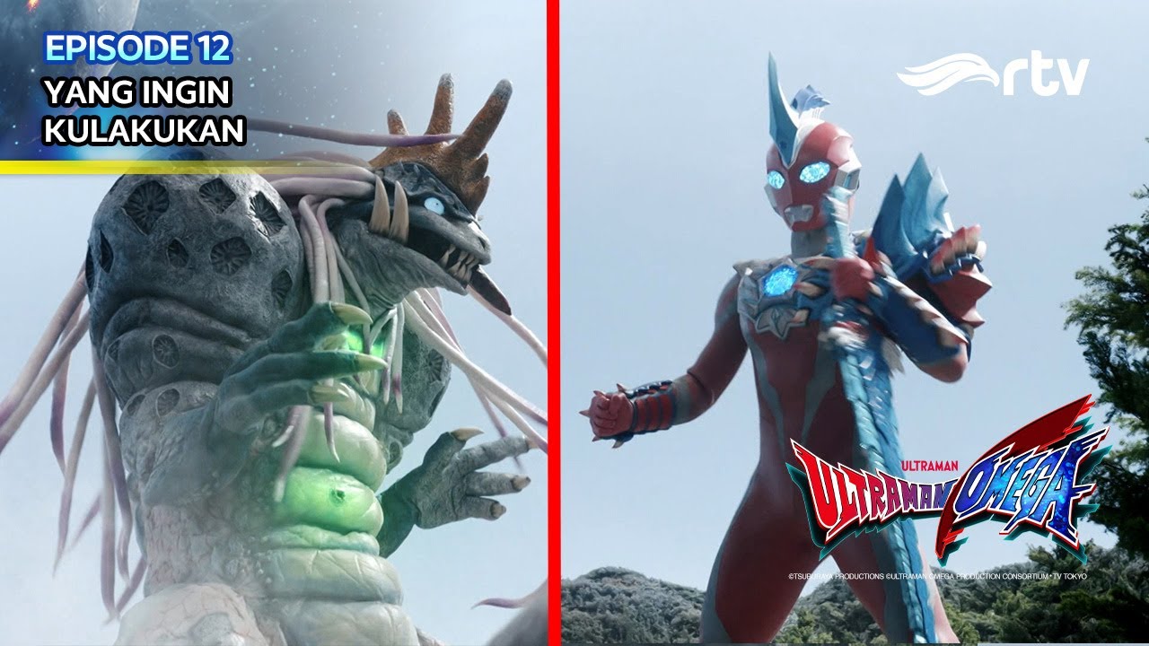 Yang Ingin Kulakukan ULTRAMAN OMEGA RTV : Episode 12
