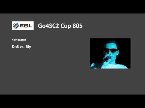 DnS vs. Bly (Semifinal - Go4SC2 Cup 805)