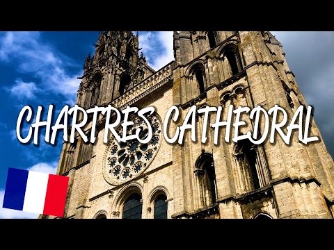 Chartres Cathedral - UNESCO World Heritage Site