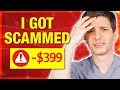 I Just Got Scammed for $399  -  Watch Out!