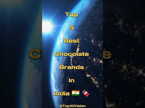 Top 5 Best Chocolate Brands In India 🇮🇳 🍫 #top10vision #top10videos #top10facts #bestchocolate