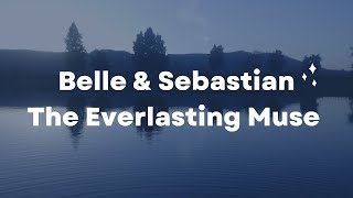 The Everlasting Muse - Belle &amp; Sebastian (Lyrics)