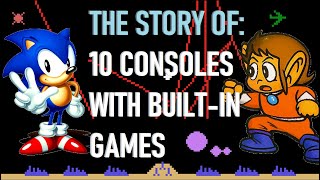 The Story Of: 10 Consoles With Built-In Games