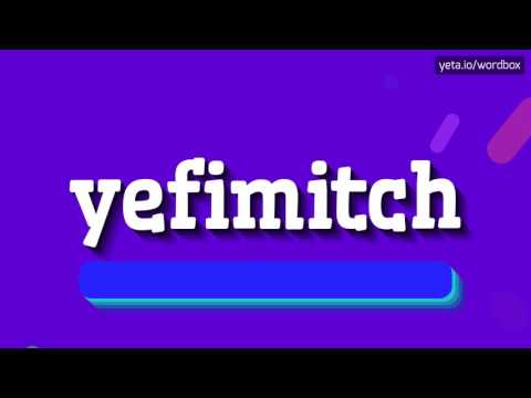 YEFIMITCH - HOW TO PRONOUNCE IT?