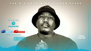 The Mix Hour Mixed By Citizen Sthee Mix 080