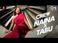 Naina x Tabu - Teaser | Crew | Diljit Dosanjh | Badshah | Raj Ranjodh