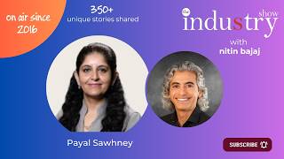The INDUStry Show with Payal Sawhney