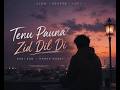 Sadi Sun Slowed Reverb Tenu Pauna Zid Dil Di Harsh Nussi 2026 Punjabi