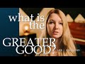 Is There Such A Thing As The Greater Good? | Barry Brownstein | Kate Wand