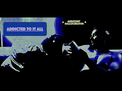 AUDITORY HALLUCINATOR - ADDICTED TO IT ALL (FULL ALBUM)