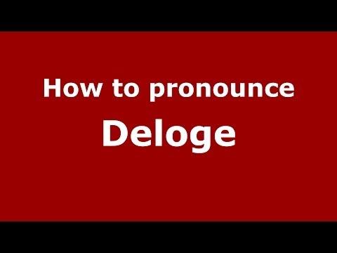 How to Pronounce Deloge - PronounceNames.com