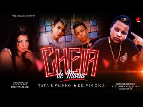 Kelvin Zica Tata E Veinho - Cheia De Marra
