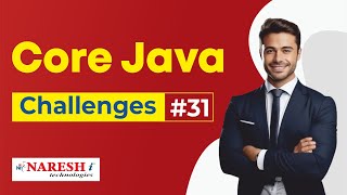 Core Java Programming Challenges #31 | Coding Challenges |  Naresh IT