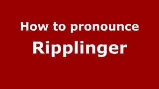 How to pronounce Ripplinger