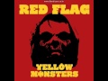 Yellow Monsters - Red Flag 
