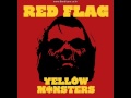 Yellow Monsters - Red Flag 