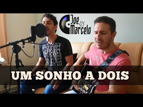 Joe & Marcelo - Um Sonho A Dois (Roupa Nova)