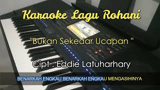 Download lagu KARAOKE ROHANI 'BUKAN SEKEDAR UCAPAN' mp3