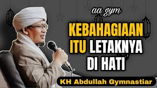Download lagu Kebahagiaan Itu Letaknya Di Hati | aa gym | KH Abdullah Gymnastiar  mp3